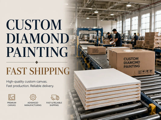 Custom Diamond Painting Fast Shipping Guide 2026
