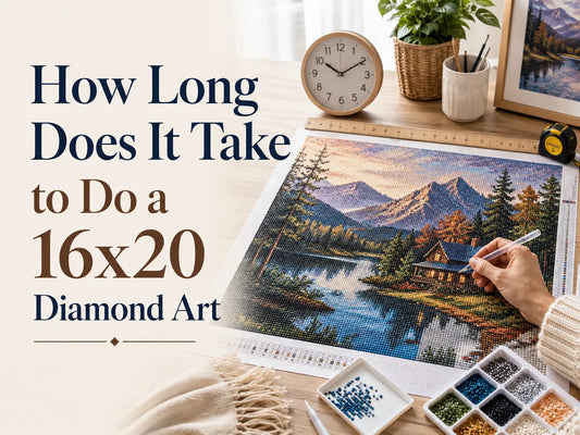 How Long Does It Take to Do a 16x20 Diamond Art?